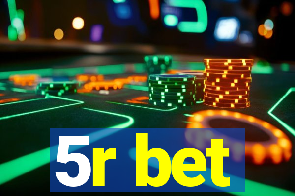 5r bet